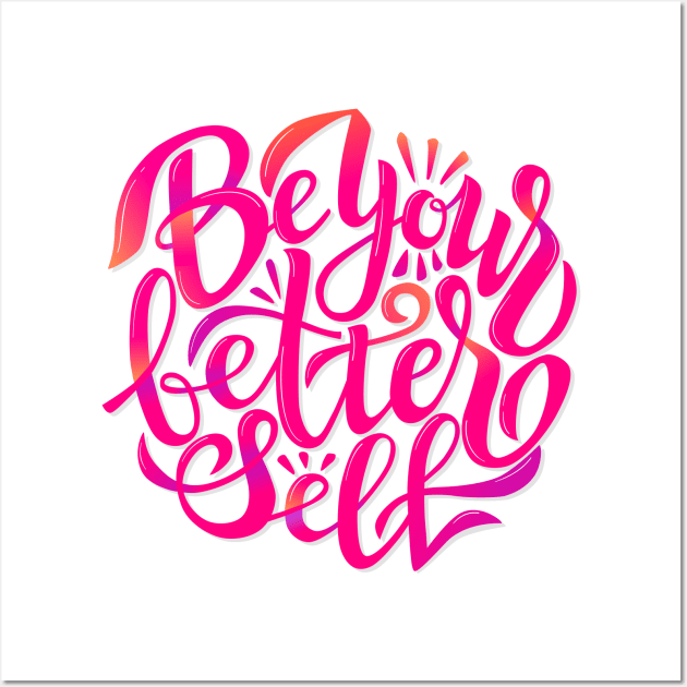 Be Your Better Self Wall Art by ukulelettering